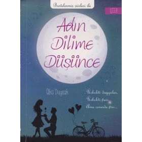 Adın Dilime Düşünce Ülkü Duysak