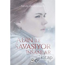 Adın İle Savaşıyor İnsanlar - Feride Gerdelmann