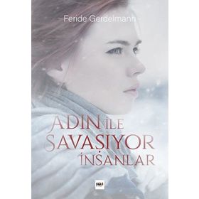 Adın İle Savaşıyor İnsanlar - Feride Gerdelmann