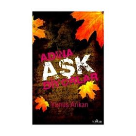 ADINA AŞK DIYORLAR - YUNUS ARIKAN