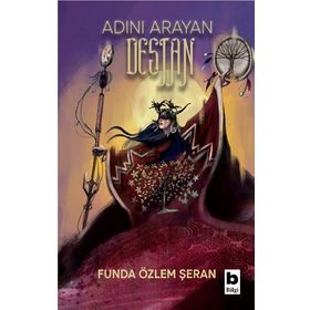 Adını Arayan Destan Bilgi Yayınevi