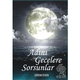 Adını Gecelere Sorsunlar - Çiğdem Özgen