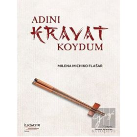 Adını Kravat Koydum - Milena Michiko Flasar