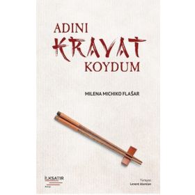Adını Kravat Koydum - Milena Michiko Flasar