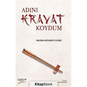 Adını Kravat Koydum - Milena Michiko Flasar