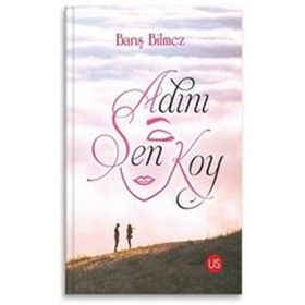Adını Sen Koy - Barış Bilmez