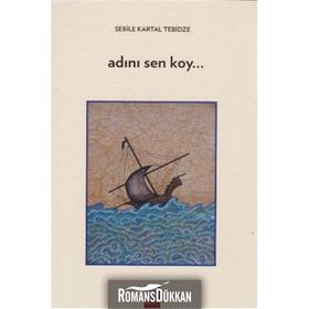 Adını Sen Koy - Sebile Kartal Tebidze