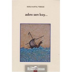 Adını Sen Koy - Sebile Kartal Tebidze