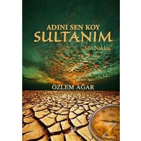 Adını Sen Koy Sultanım - Özlem Ağar
