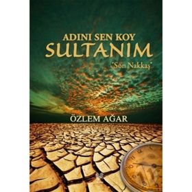 Adını Sen Koy Sultanım - Özlem Ağar