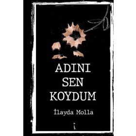Adını Sen Koydum - İlayda Molla