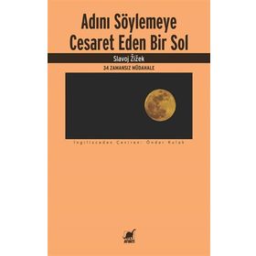 Adını Söylemeye Cesaret Eden Bir Sol - Slavoj Zizek - Ayrıntı Yayınları