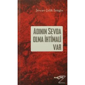 Adının Sevda Olma İhtimali Var - Şirvan Çelik Zengın