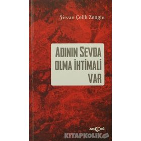 Adının Sevda Olma İhtimali Var - Şirvan Çelik Zengın