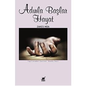 Adınla Başlar Hayat - Zakes Mda