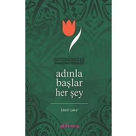 Adınla Başlar Her Şey Kamil Çakır Gülhane Yayınları