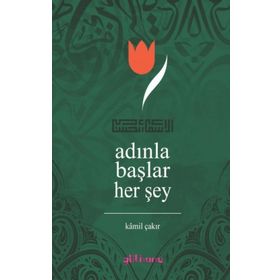 Adınla Başlar Her Şey Kamil Çakır Gülhane Yayınları