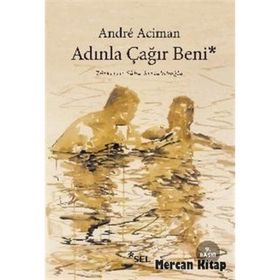 Adınla Çağır Beni - Andre Aciman
