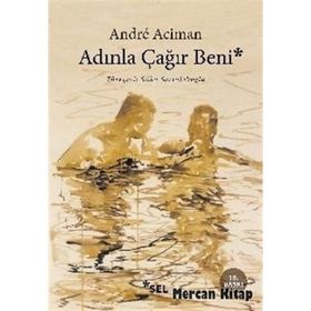 Adınla Çağır Beni - Andre Aciman