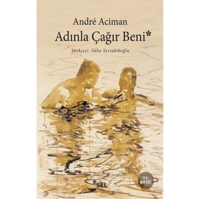 Adınla Çağır Beni - Andre Aciman