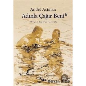 Adınla Çağır Beni - Andre Aciman