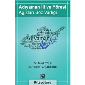 Adıyaman İli ve Yöresi Ağızları Söz Varlığı - Burak Telli