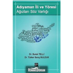 Adıyaman İli ve Yöresi Ağızları Söz Varlığı - Burak Telli