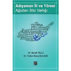 Adıyaman İli ve Yöresi Ağızları Söz Varlığı - Burak Telli
