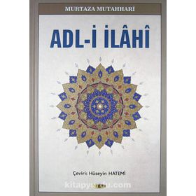 ADL-I İLAHI (1.H.) - AYETULLAH MURTEZA MUTAHHARÎ