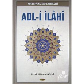 ADL-I İLAHI (1.H.) - AYETULLAH MURTEZA MUTAHHARÎ