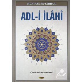 ADL-I İLAHI (1.H.) - AYETULLAH MURTEZA MUTAHHARÎ