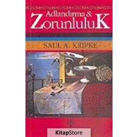 Adlandırma ve Zorunluluk - Saul A. Kripke