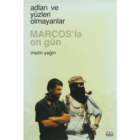 ADLARI VE YÜZLERİ OLMAYANLAR MARCOS LA ON GÜN - METIN YEĞİN