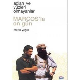 ADLARI VE YÜZLERİ OLMAYANLAR MARCOS LA ON GÜN - METIN YEĞİN