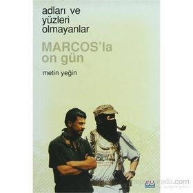 ADLARI VE YÜZLERİ OLMAYANLAR MARCOS LA ON GÜN - METIN YEĞİN