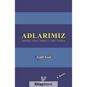 Adlarımız Şarkılarla Şiirlerle Türkülerle ve Tarıhî Örneklerle - Aydil Erol
