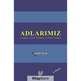 Adlarımız Şarkılarla Şiirlerle Türkülerle ve Tarıhî Örneklerle - Aydil Erol