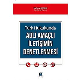 Adli Amaçlı İletişimin Denetlenmesi - Mahmut Sevindi