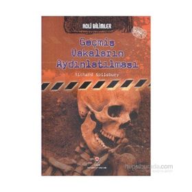 Adli Bilimler - Geçmiş Vakaların Aydınlatılması - Richard Spilsbury