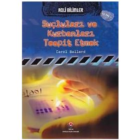 Adli Bilimler Suçluları ve Kurbanları Tespit Etmek - Carol Ballard
