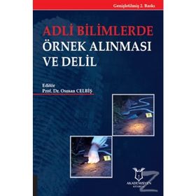 Adli Bilimlerde Örnek Alınması Ve Delil - Osman Celbiş