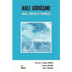 Adli Görüşme: Amaç, Yöntem Ve Teknikler - Ayhan Erbay