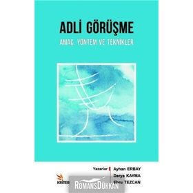 Adli Görüşme: Amaç, Yöntem Ve Teknikler - Ayhan Erbay