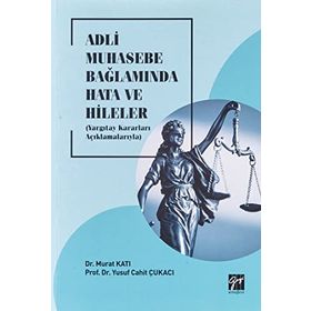 Adli Muhasebe Bağlamında Hata ve Hileler - Murat Katı - Yusuf Cahit Çukacı
