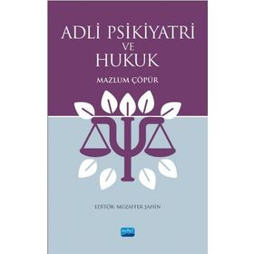 Adli Psikiyatri ve Hukuk - Mazlum Çöpür