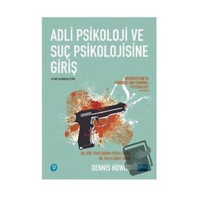 Adli Psikoloji ve Suç Psikolojisine Giriş - Dennis Howitt