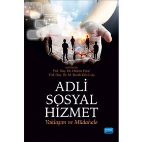 Adli Sosyal Hizmet - M. Burak Gönültaş Aliye Mavili Aktaş Burak Doğangün Cafer Fırat Can Çalıcı Cansu Abacı Cengiz Özbesler Didem Yücel Oğuzhan Zengin Fulya Giray Sözen Gül Alpar Hakan Baydur Hatice Nuhoğlu Hüseyin Yıldız İrem Akduman İshak Aydemir Meral