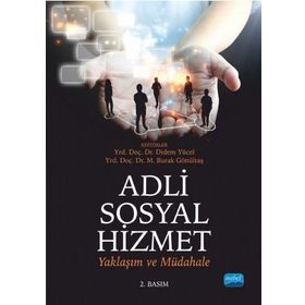 Adli Sosyal Hizmet - M. Burak Gönültaş Aliye Mavili Aktaş Burak Doğangün Cafer Fırat Can Çalıcı Cansu Abacı Cengiz Özbesler Didem Yücel Oğuzhan Zengin Fulya Giray Sözen Gül Alpar Hakan Baydur Hatice Nuhoğlu Hüseyin Yıldız İrem Akduman İshak Aydemir Meral