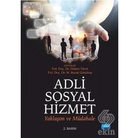 Adli Sosyal Hizmet - M. Burak Gönültaş Aliye Mavili Aktaş Burak Doğangün Cafer Fırat Can Çalıcı Cansu Abacı Cengiz Özbesler Didem Yücel Oğuzhan Zengin Fulya Giray Sözen Gül Alpar Hakan Baydur Hatice Nuhoğlu Hüseyin Yıldız İrem Akduman İshak Aydemir Meral