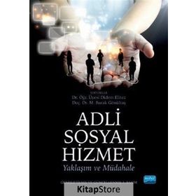 Adli Sosyal Hizmet - M. Burak Gönültaş Aliye Mavili Aktaş Burak Doğangün Cafer Fırat Can Çalıcı Cansu Abacı Cengiz Özbesler Didem Yücel Oğuzhan Zengin Fulya Giray Sözen Gül Alpar Hakan Baydur Hatice Nuhoğlu Hüseyin Yıldız İrem Akduman İshak Aydemir Meral